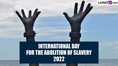 International Day for the Abolition of Slavery 2022 Messages and Images: Share Quotes, Sayings and HD Wallpapers To Spread Awareness About Modern Forms of Slavery